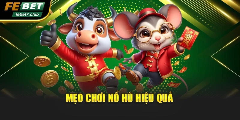 Mẹo chơi nổ hũ hiệu quả